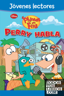 Phineas y Ferb. ¡Perry habla!