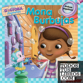Doctora Juguetes. Mona Burbujas