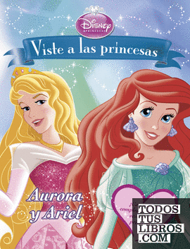 Viste a las princesas. Aurora y Ariel