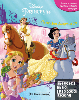 Princesas. Libroaventuras. Grandes aventuras