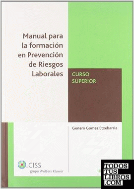 Manual para la formación en prevención de riesgos laborales. Curso superior (10.ª edición)
