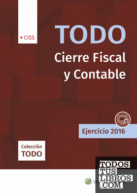 TODO Cierre Fiscal y Contable. Ejercicio 2016