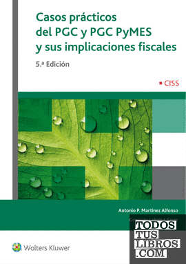 Casos prácticos del PGC y PGC Pymes y sus implicaciones fiscales (5.ª edición)