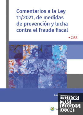Comentarios a la Ley 11/2021, de medidas de prevención y lucha contra el fraude fiscal