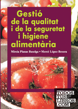 Gestió de la qualitat i de la seguretat i higiene alimentària Gestió de la qualitat i de la seguretat i higiene alimentària