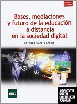 Bases, mediaciones y futuro de la educación a distancia en la sociedad digital