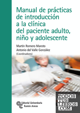 Manual de prácticas de introducción a la clínica del paciente adulto, niño y adolescente