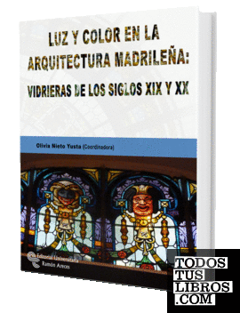 Luz y color en la arquitectura madrileña: vidrieras de los siglos XIX y XX