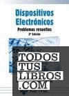 Dispositivos Electrónicos: Problemas resueltos. 2ª Edición.
