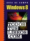 Guía de campo de Microsoft Windows 8