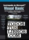 Enciclopedia de Microsoft Visual Basic. Interfaces gráficas y aplicaciones para Internet con Windows Forms y ASP.NET. 3ª Ed.