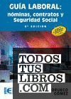 Guía laboral: nóminas, contratos y seguridad social. 9ª edición.