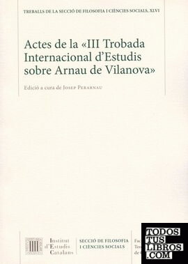 Actes de la "III Trobada Internacional d'Estudis sobre Arnau de Vilanova"