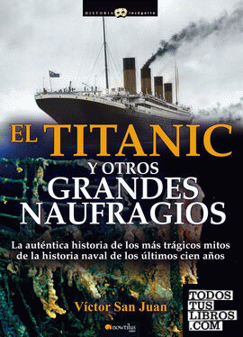 Titanic y otros grandes naufragios