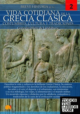 Breve historia de la vida cotidiana de la Grecia clásica