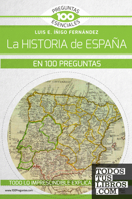 La historia de España en 100 preguntas