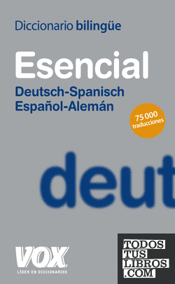 Diccionario Esencial Alemán-Español/Deutsch-Spanisch