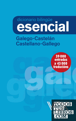 Diccionario Esencial Galego-Castelán / Castellano-Gallego