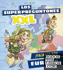 Los superpreguntones XXL. ¡Viajamos por Europa!