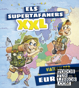 Els supertafaners XXL. Viatgem per Europa!