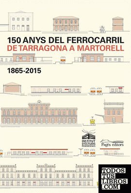 150 anys del ferrocarril de Tarragona a Martorell