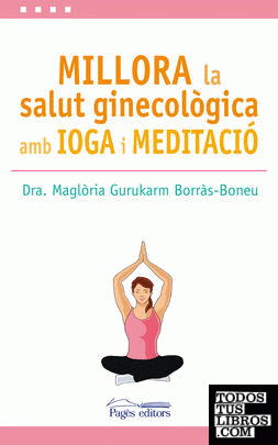 Millora la salut ginecològica amb ioga i meditació