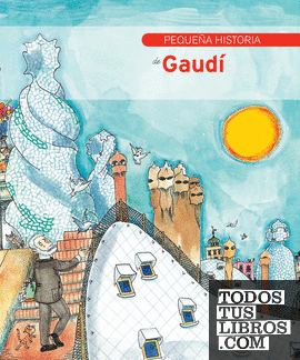 Pequeña historia de Gaudí