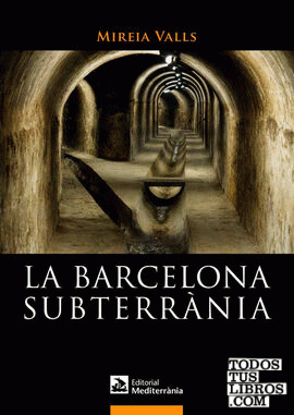 La Barcelona subterrània