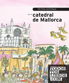 Petita història de la catedral de Mallorca