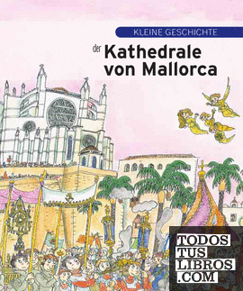 Kleine geschichte der Kathedrale von Mallorca