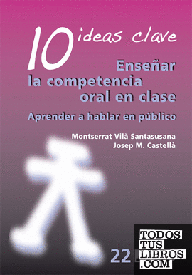 10 Ideas Clave. Enseñar la competencia oral en clase 10 Ideas Clave. Enseñar la competencia oral en clase
