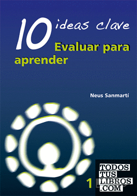 10 Ideas Clave. Evaluar para aprender 10 Ideas Clave. Evaluar para aprender