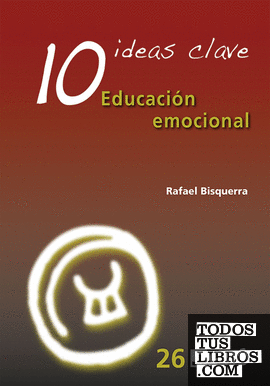 10 ideas clave. Educación emocional 10 ideas clave. Educación emocional