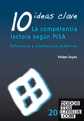 10 Ideas Clave. La competencia lectora según PISA 10 Ideas Clave. La competencia lectora según PISA
