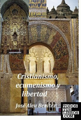 Cristianismo, ecumenismo y libertad