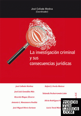 La investigación criminal y sus consecuencias jurídicas