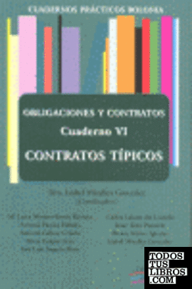 Cuadernos prácticos Bolonia. Obligaciones y Contratos. Cuaderno VI. Contratos típicos