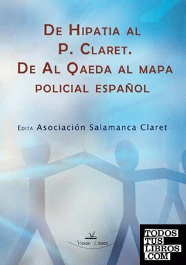 De Hipatia al P. Claret, de Al Qaeda al mapa policial español