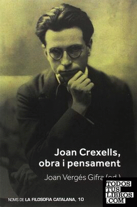 Joan Crexells, obra i pensament