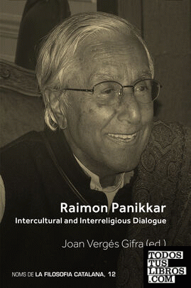 Raimon Panikkar. Intercultural and Interreligious Dialogue