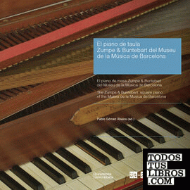 El piano de taula Zumpe & Buntebart del Museu de la Música de Barcelona - The Zumpe & Buntebart square piano of the Museu de la Música de Barcelona - El piano de mesa Zumpe & Buntebart del Museu de la Música de Barcelona