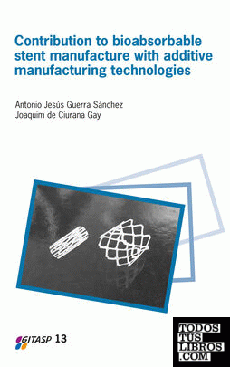 Contribution to Bioabsorbable Stent Manufacture with additive manufacturing technologies