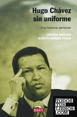 Hugo Chávez sin uniforme (nueva edición)