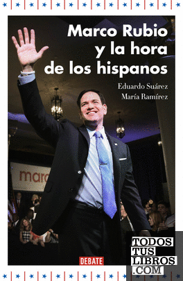 Marco Rubio y la hora de los hispanos