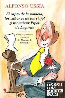 El rapto de la novicia, los cañones de los Pujol y monsieur Pipet de Lagarde