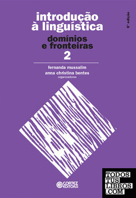 Introdução à Linguística: vol. 2 - domínios e fronteiras