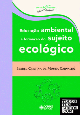 Educação ambiental: a formação do sujeito ecológico