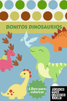 Bonitos Dinosaurios Libro para colorear