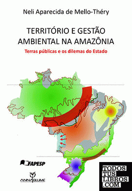 Território e gestão ambiental na Amazônia - Terras públicas e os dilemas do Esta