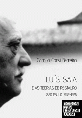 Luís Saia e as teorias de restauro
